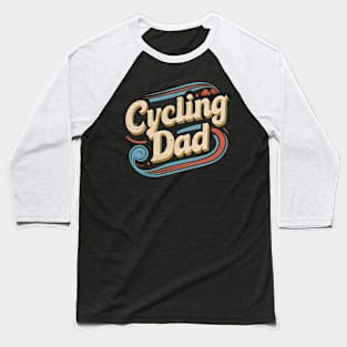 Cycling Dad | Father's Day | Dad Lover gifts Baseball T-Shirt